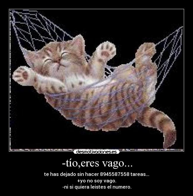-tío,eres vago... - 
