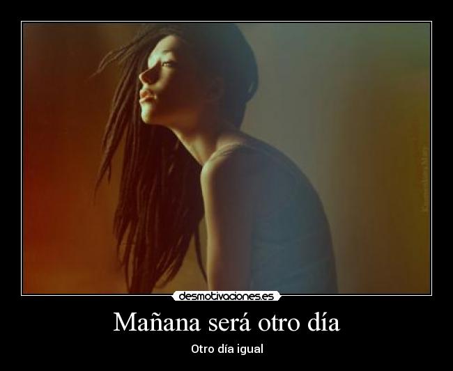 Mañana será otro día - Otro día igual