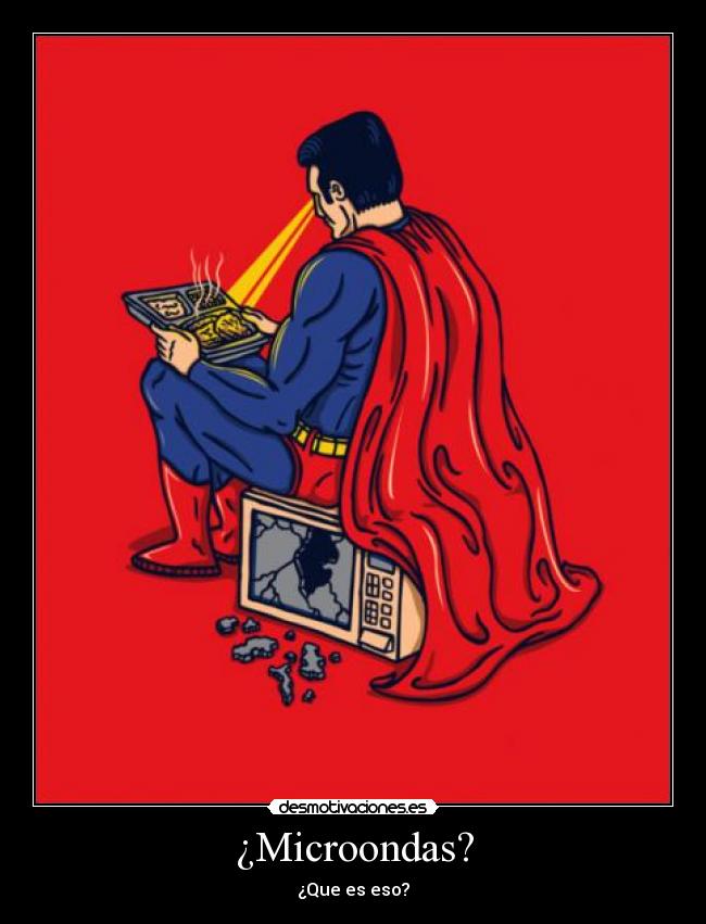 ¿Microondas? -