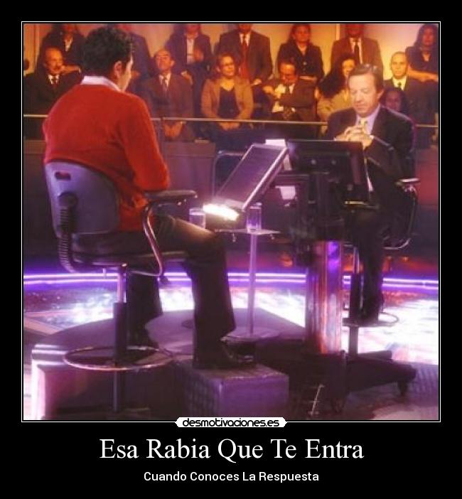 Esa Rabia Que Te Entra - 