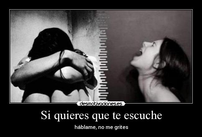 Si quieres que te escuche -