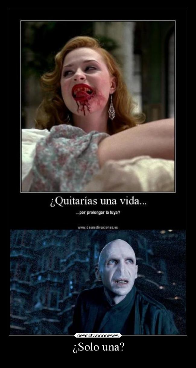 ¿Solo una? -