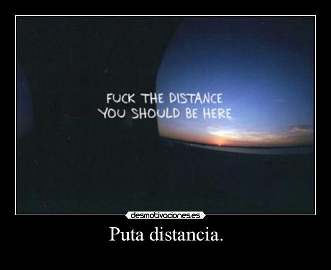 Puta distancia. - 