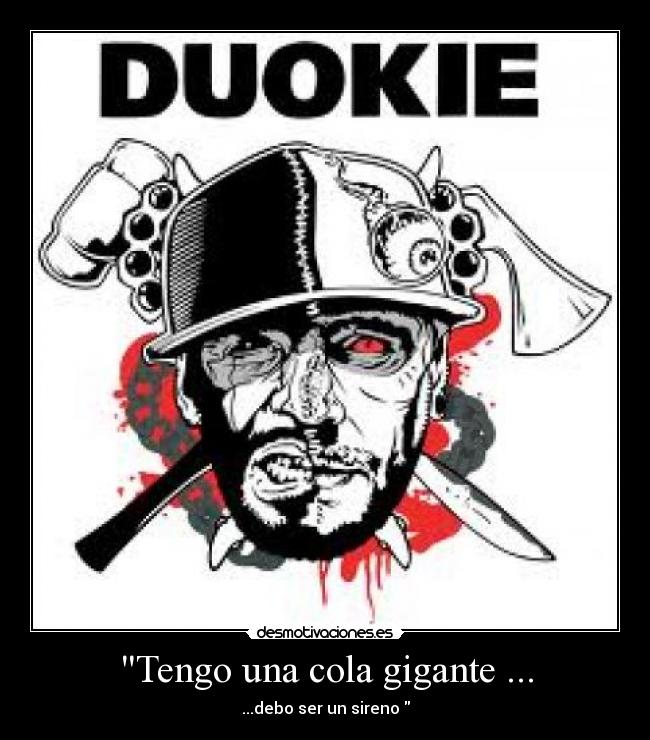 Tengo una cola gigante ... - ...debo ser un sireno