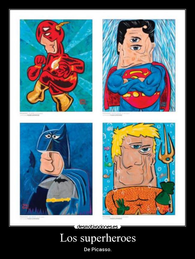 Los superheroes - De Picasso.