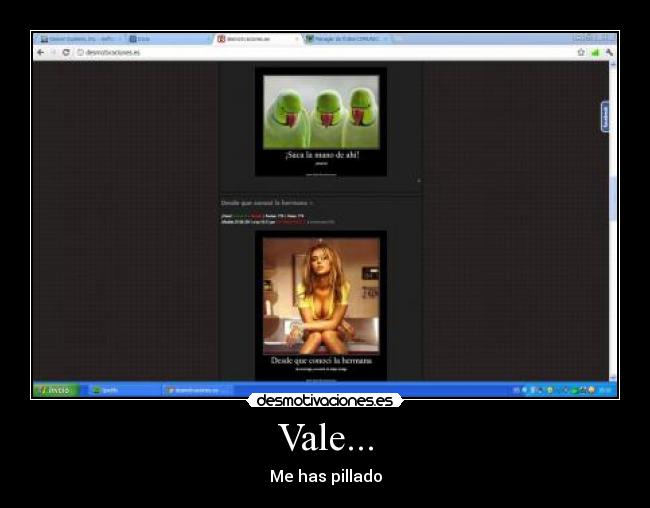 Vale... - Me has pillado