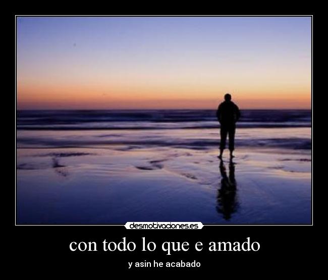 con todo lo que e amado - 