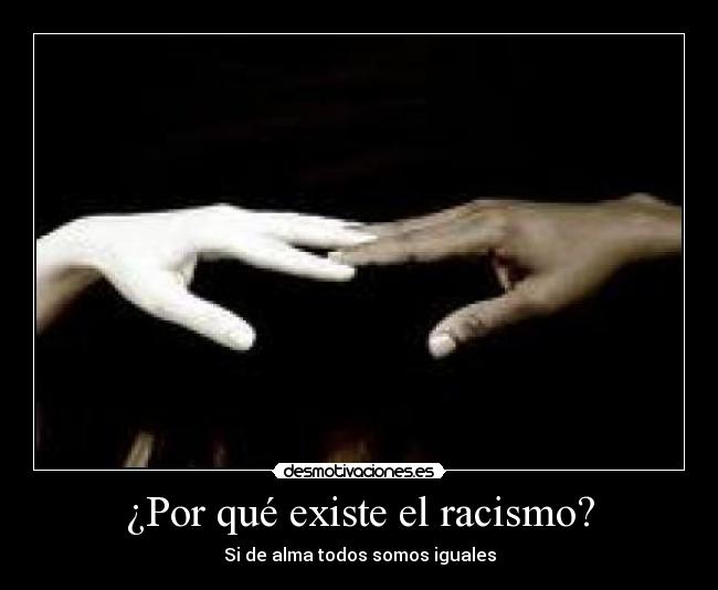 ¿Por qué existe el racismo? - 
