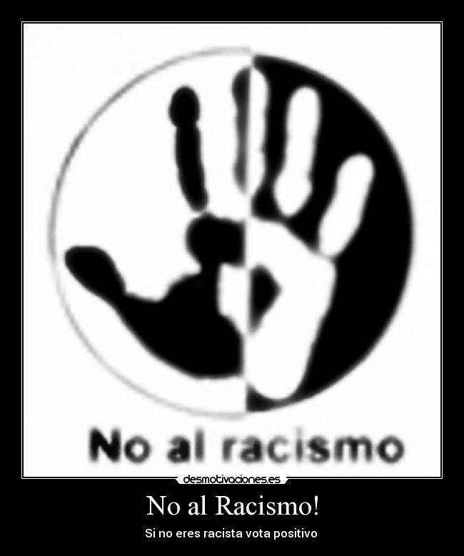 No al Racismo! -