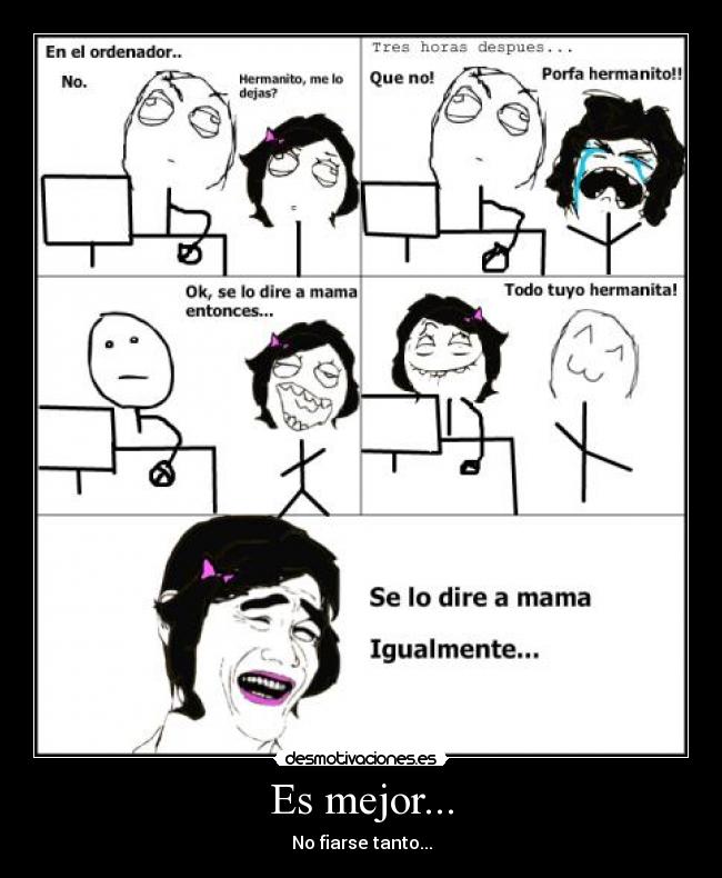 Es mejor... - No fiarse tanto...