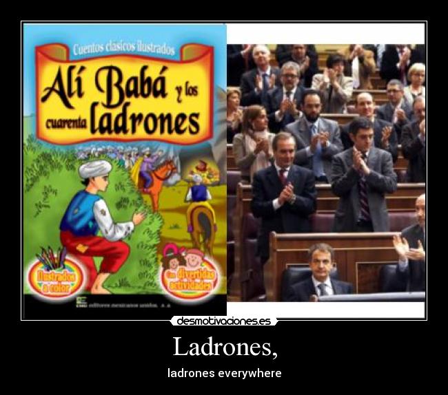 Ladrones, - ladrones everywhere
