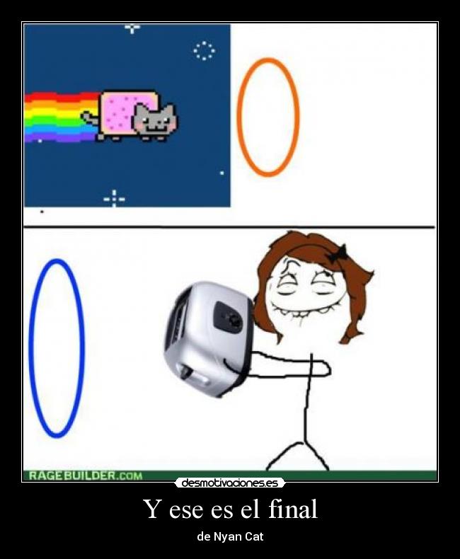 carteles final nyan cat tostador desmotivaciones