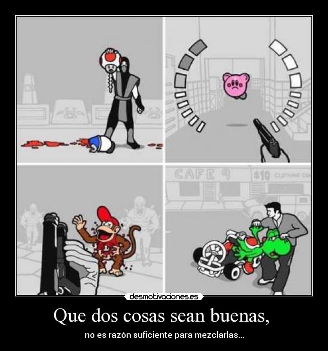 Que dos cosas sean buenas,  - no es razón suficiente para mezclarlas...