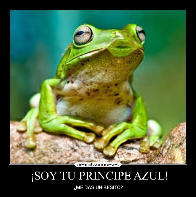 ¡SOY TU PRINCIPE AZUL! - ¿ME DAS UN BESITO?