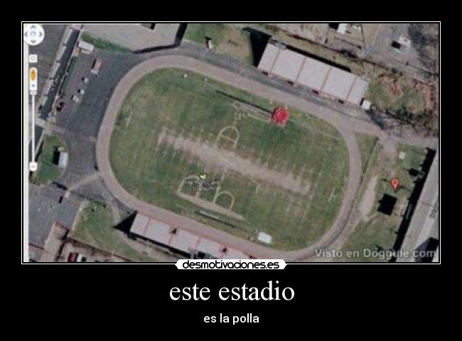 este estadio - es la polla