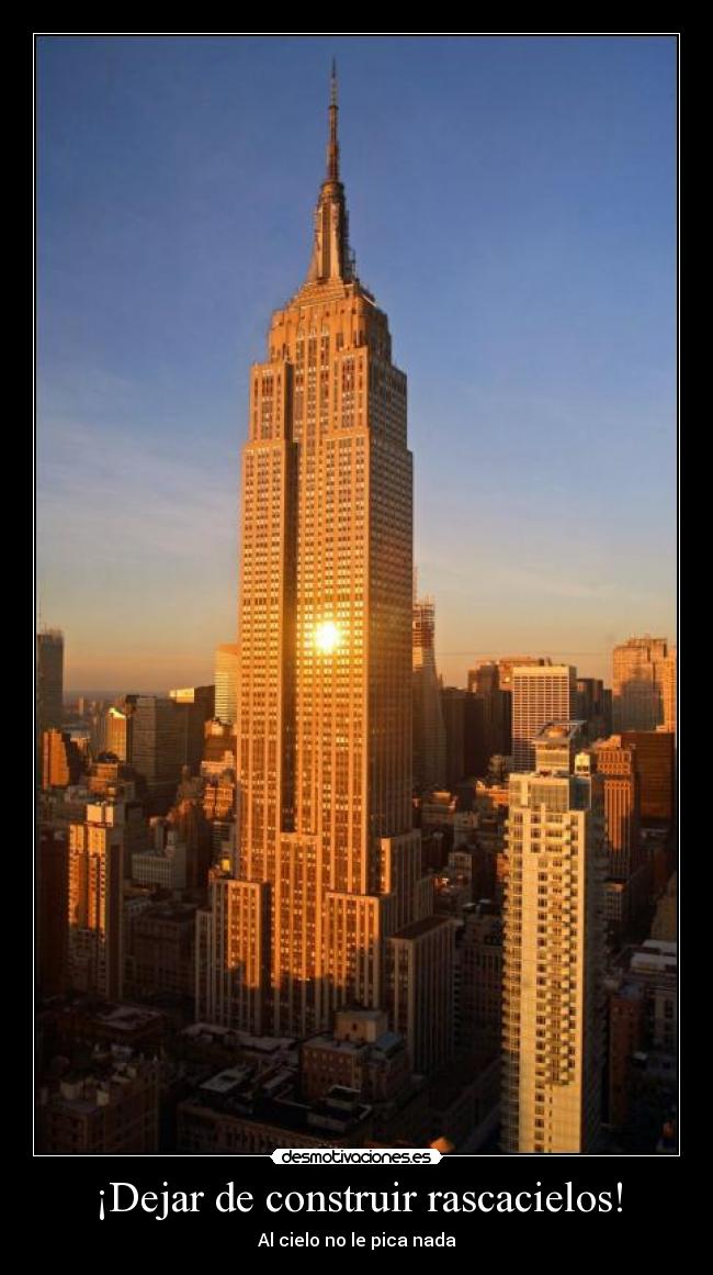 ¡Dejar de construir rascacielos! - Al cielo no le pica nada