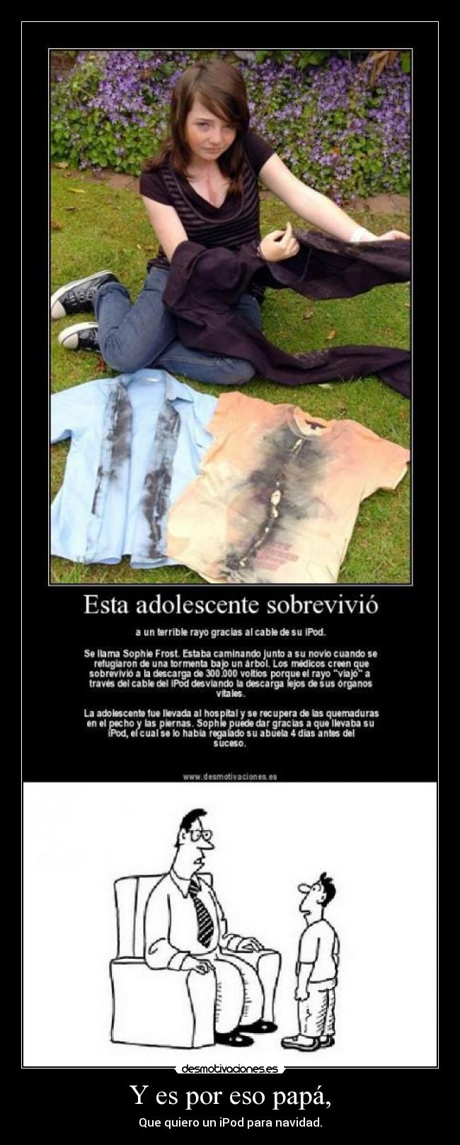 Y es por eso papá, -