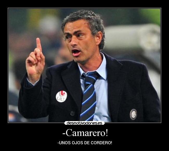 -Camarero! - -UNOS OJOS DE CORDERO!