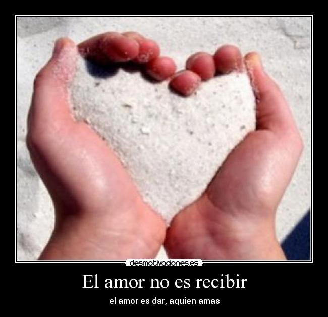 El amor no es recibir -