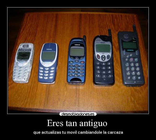 Eres tan antiguo - que actualizas tu movil cambiandole la carcaza