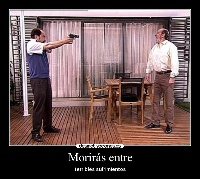 Morirás entre - 