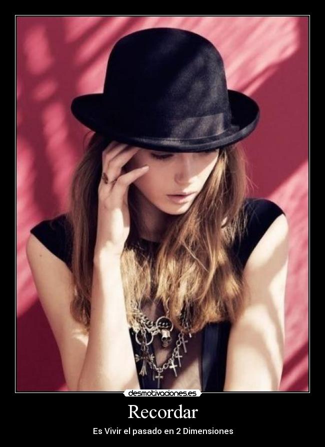 Recordar - Es Vivir el pasado en 2 Dimensiones