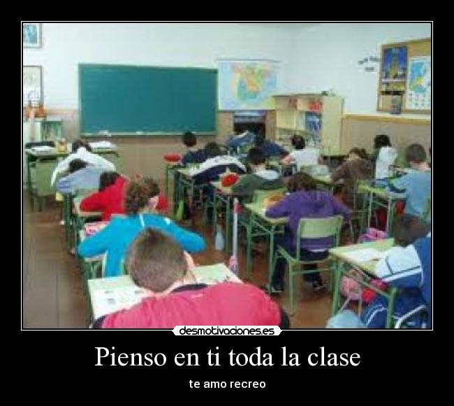 Pienso en ti toda la clase -