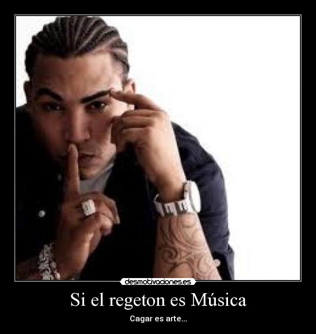 Si el regeton es Música - 