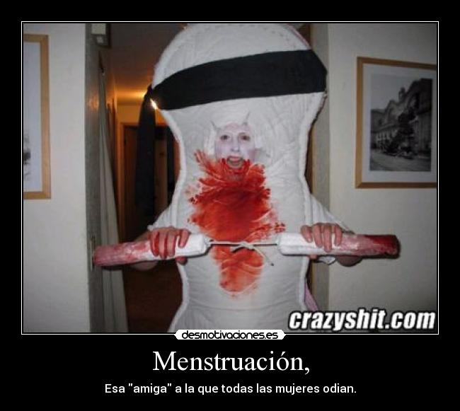 Menstruación, - Esa amiga a la que todas las mujeres odian.