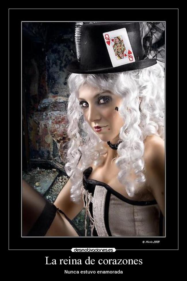 La reina de corazones - Nunca estuvo enamorada