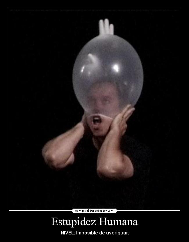 Estupidez Humana - 