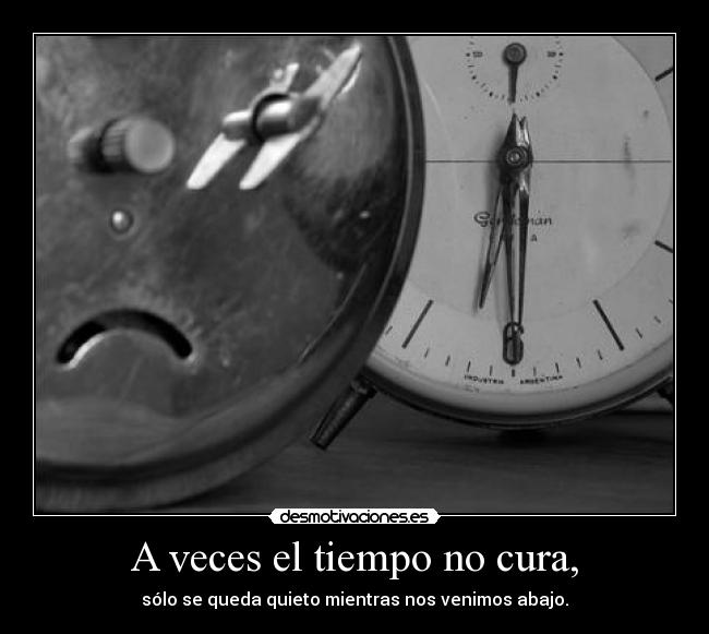 A veces el tiempo no cura, - 