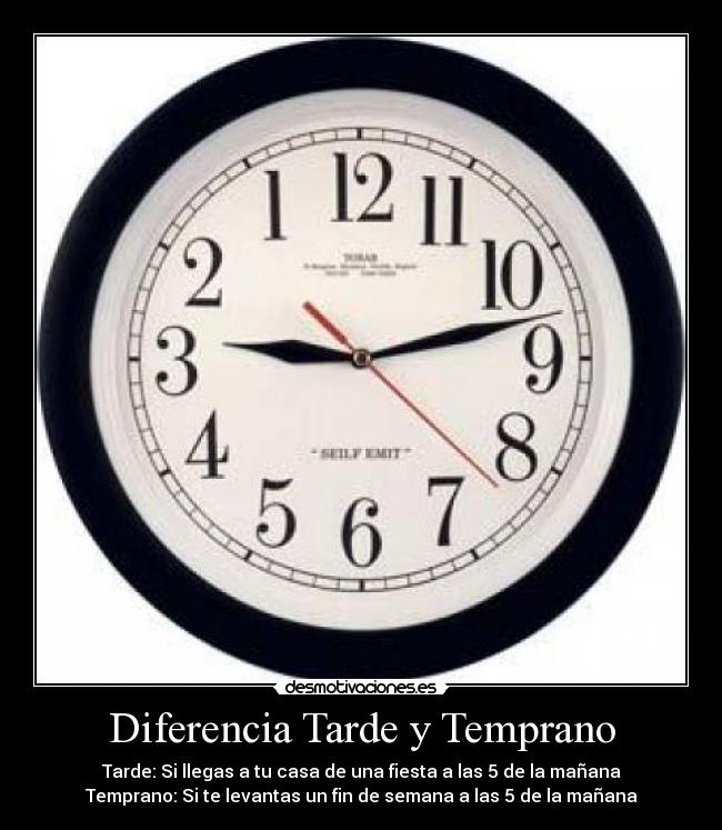 Diferencia Tarde y Temprano -
