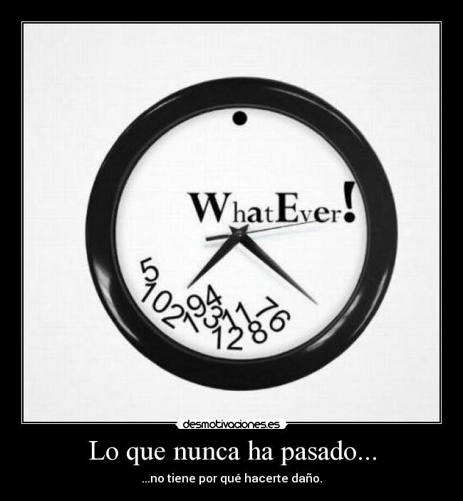 Lo que nunca ha pasado... -