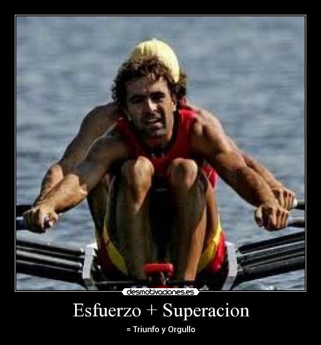 Esfuerzo + Superacion - = Triunfo y Orgullo