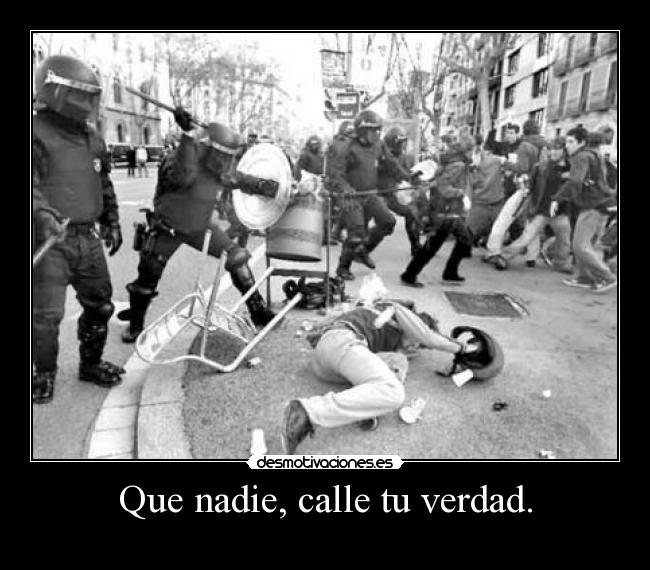 Que nadie, calle tu verdad. -