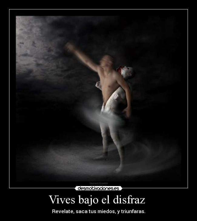 Vives bajo el disfraz -