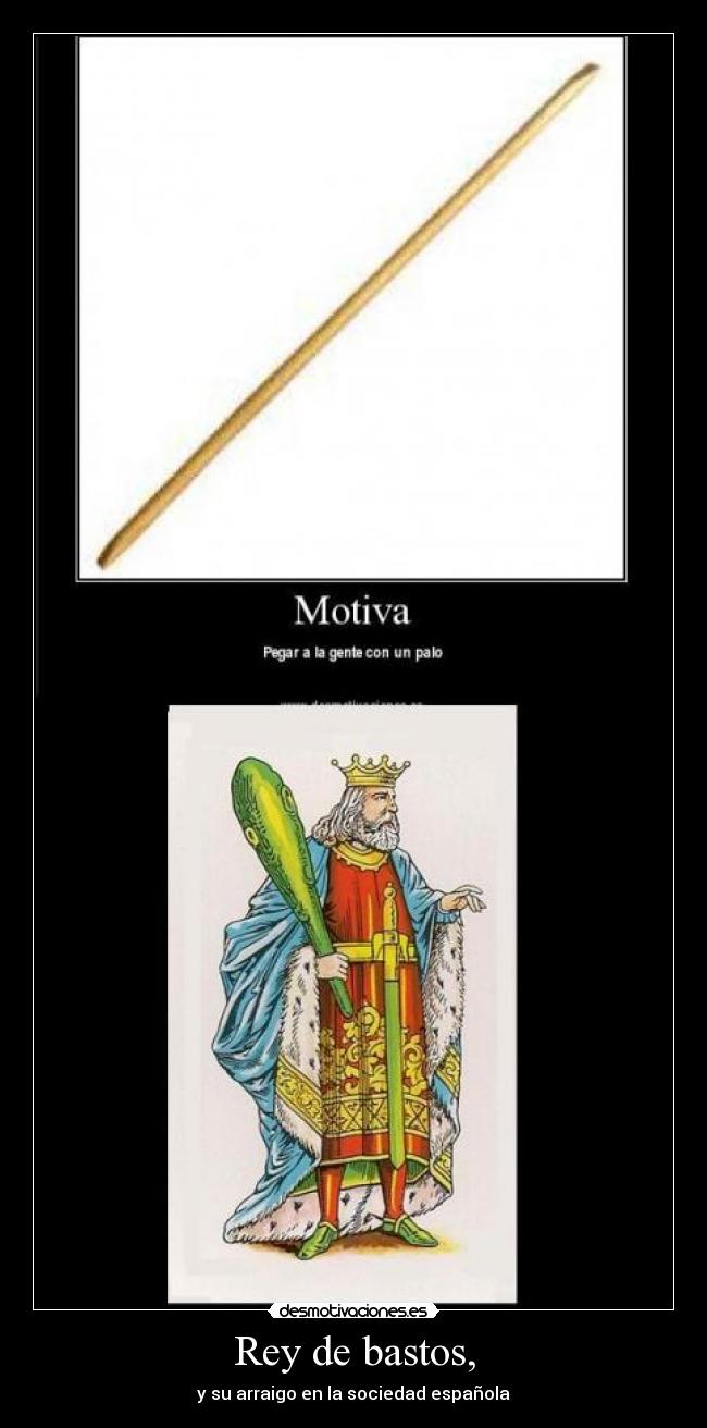 Rey de bastos, - 
