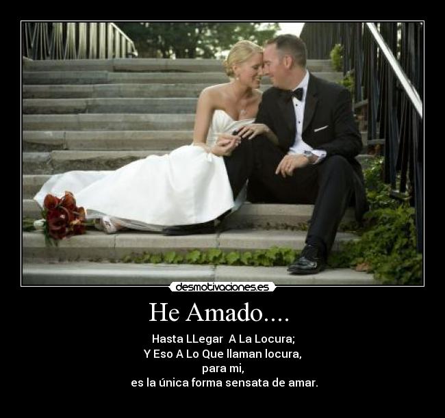 He Amado....  - 