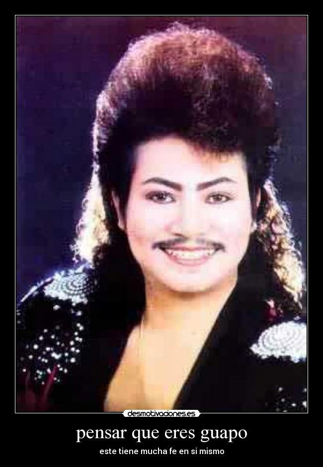 pensar que eres guapo -