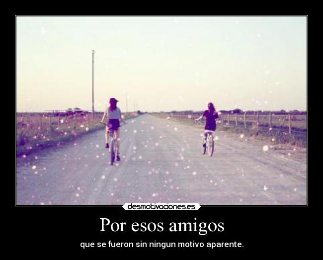 Por esos amigos -
