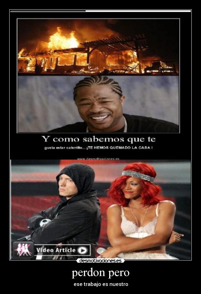 perdon pero - ese trabajo es nuestro