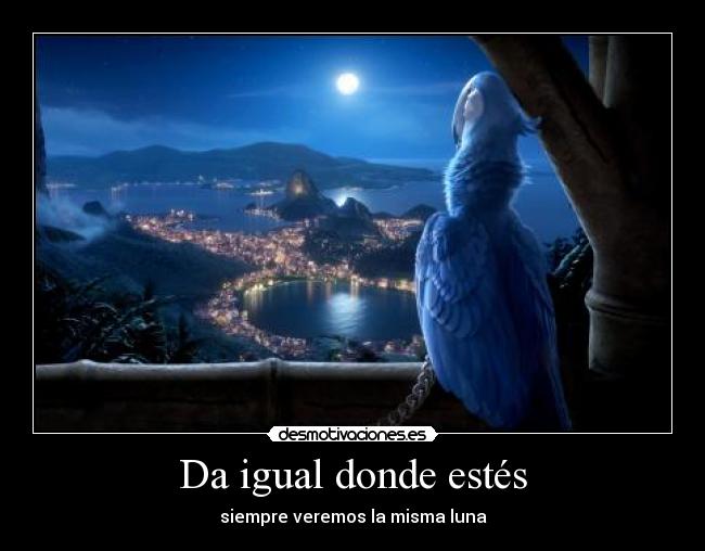 Da igual donde estés - 