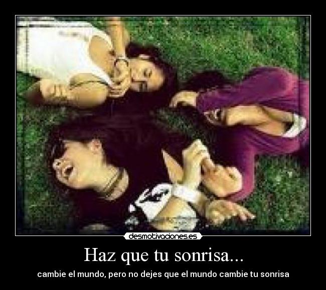 Haz que tu sonrisa... - 