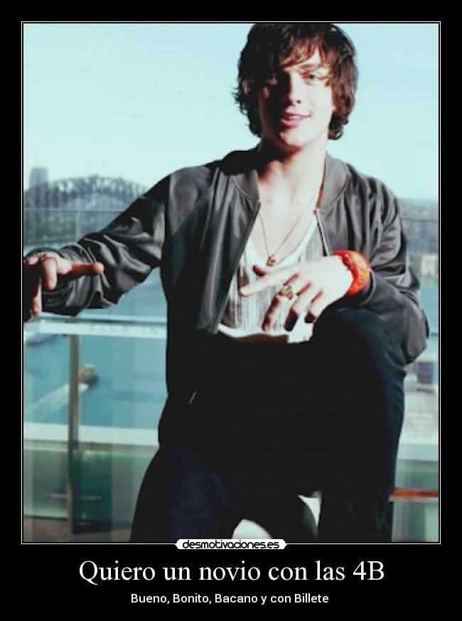 Quiero un novio con las 4B - Bueno, Bonito, Bacano y con Billete