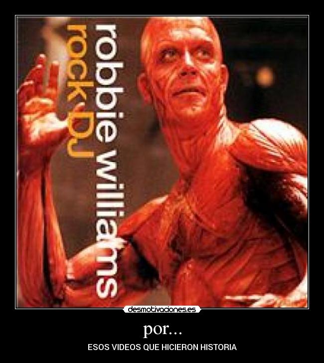 por... - ESOS VIDEOS QUE HICIERON HISTORIA