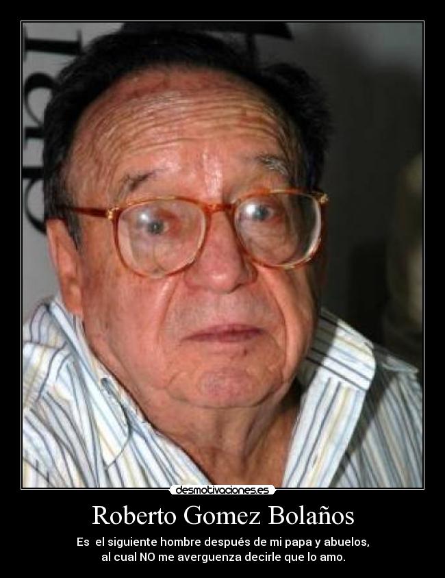 Roberto Gomez Bolaños -