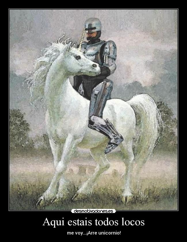 carteles unicornio robocop loco desmotivaciones