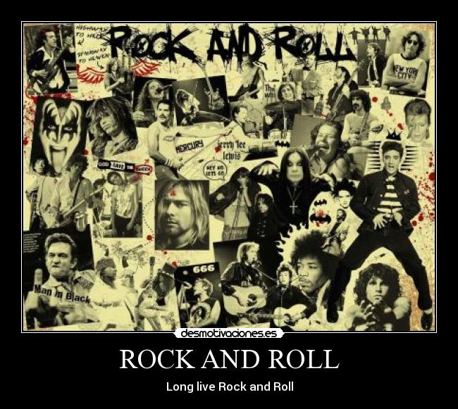 ROCK AND ROLL - Long live Rock and Roll