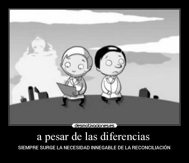 a pesar de las diferencias -